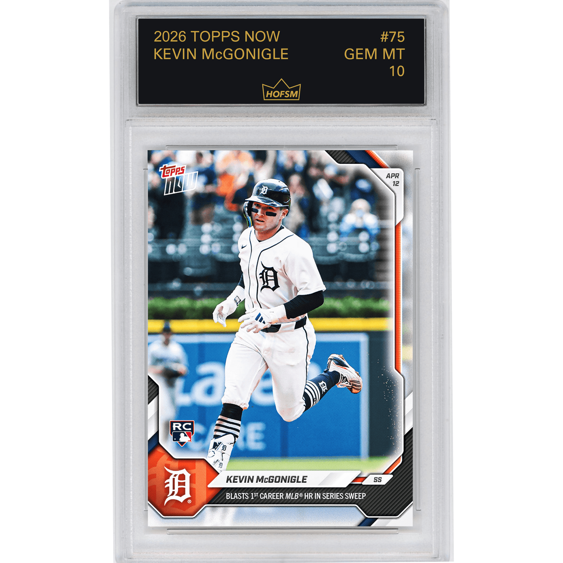 Graded 2026 Topps Now Kevin McGonigle #75 Blasts 1st Career MLB HR in Series Sweep Detriot Tigers Rookie RC Baseball Card HOFSM 10 Gem Mint