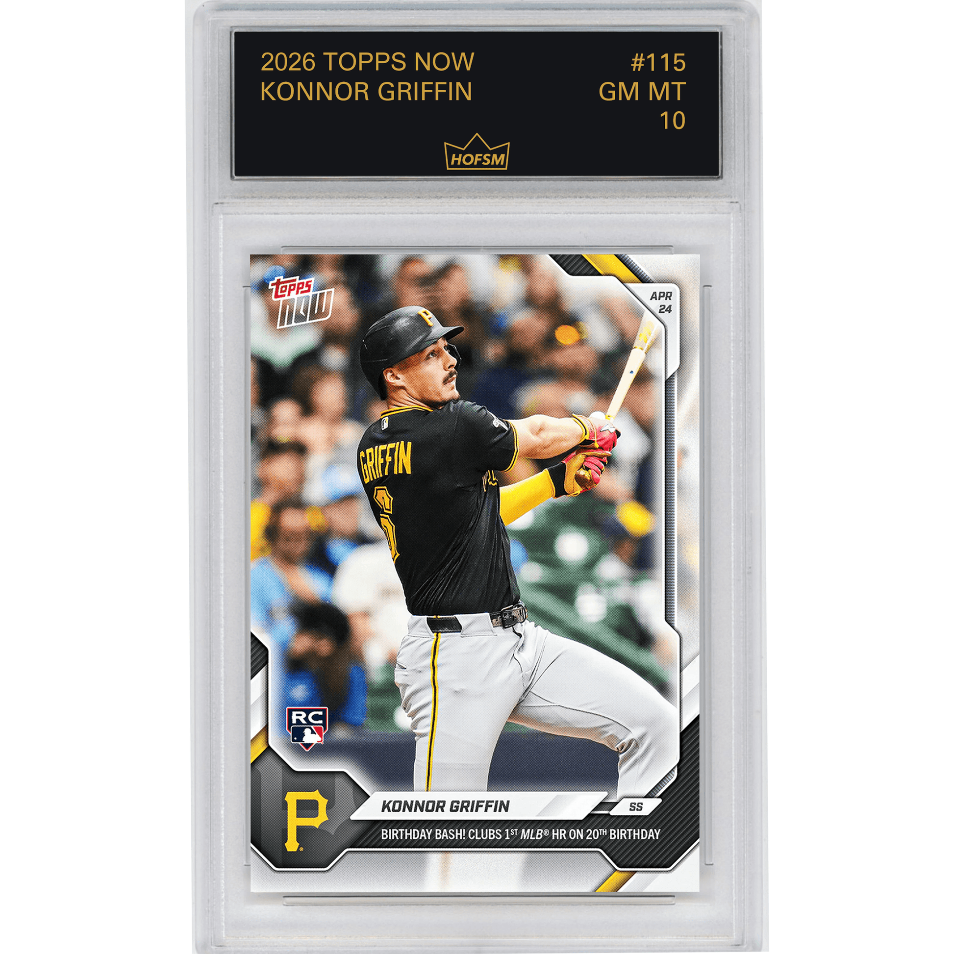 Graded 2026 Topps Now Konnor Griffin #115 Birthday Bash! Clubs 1st MLB Home Run on 20th Birthday Pittsburgh Pirates Rookie RC Baseball Card HOFSM 10 Gem Mint