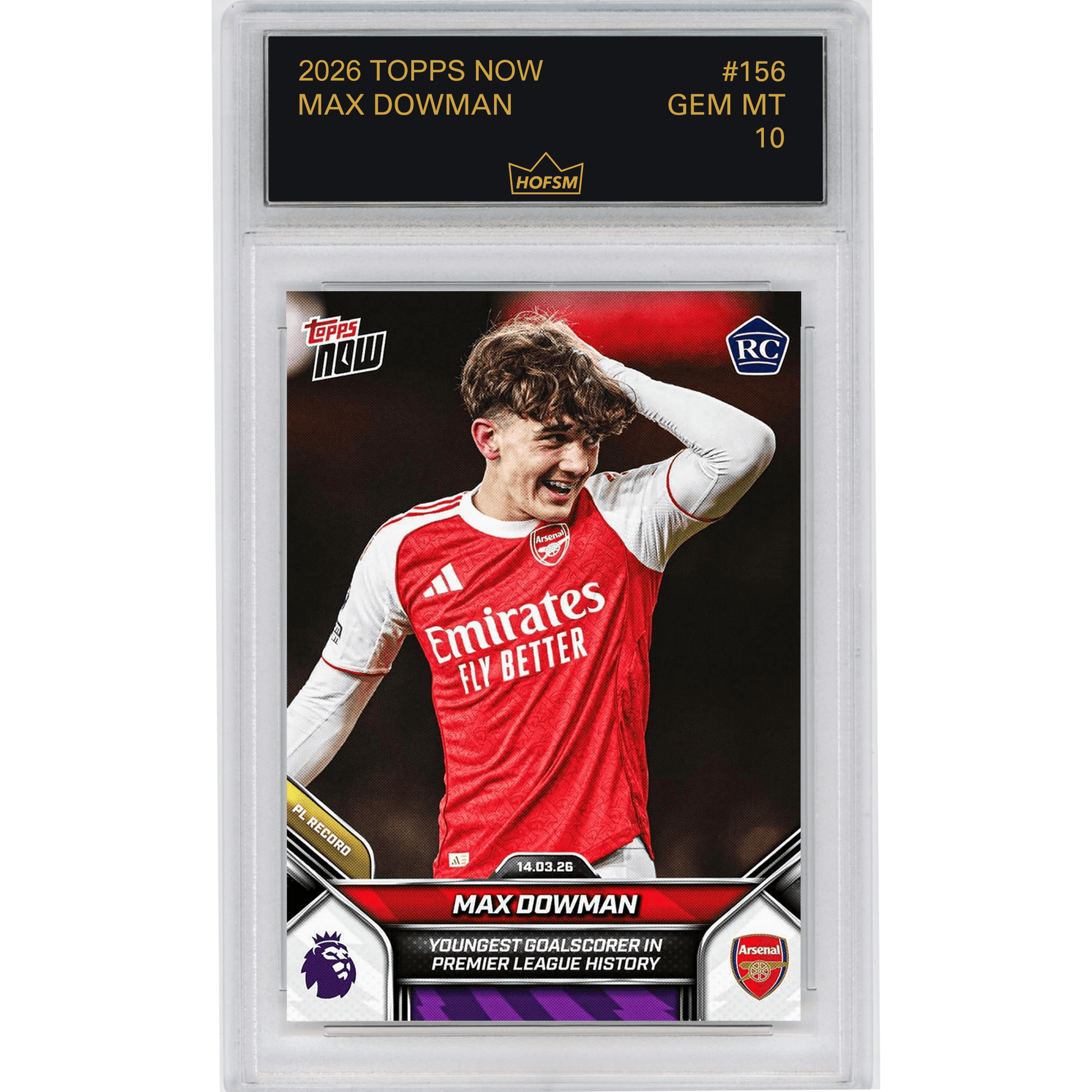 2025 Topps Now Max Dowman #156 Youngest Goalscorer in Premier League History Arsenal Rookie RC Soccer Card HOFSM 10 Gem Mint