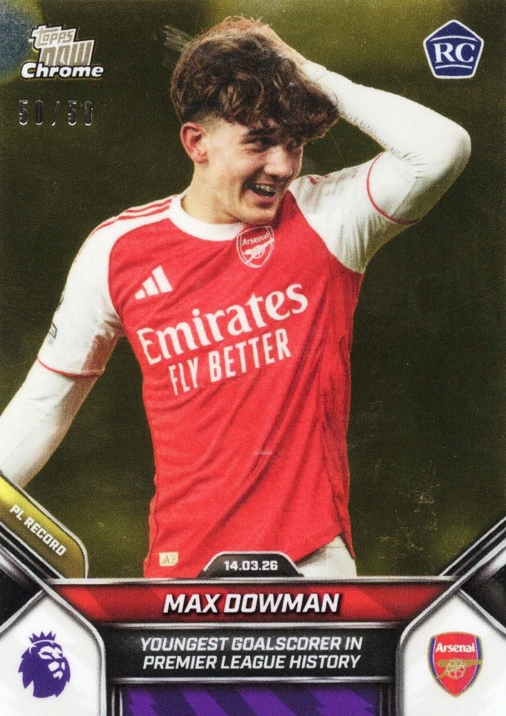 2026 Topps Now Max Dowman #156 Gold Chrome /50 Youngest Goalscorer in Premier League History Arsenal Rookie RC Soccer Card