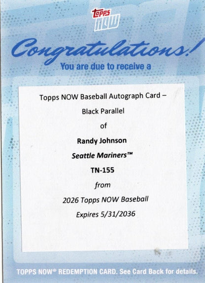 2026 Topps Now Randy Johnson #155 Black Auto /10 Mariners Retire Number 51 in Honor of "Big Unit" Seattle Mariners Redemption Baseball Card