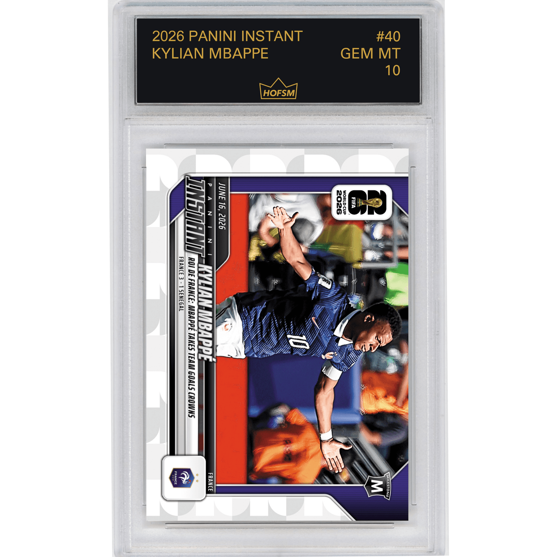 Graded 2026 Panini Instant FIFA World Cup Kylian Mbappe #40 Roi De France: Mbappe Takes Team Goals Crown France Soccer Card HOFSM 10 Gem Mint