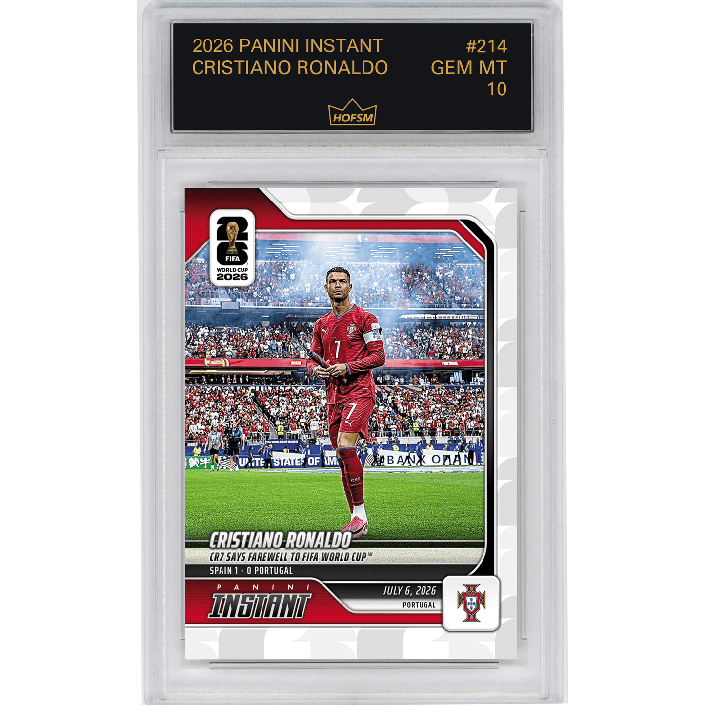 Graded 2026 Panini Instant FIFA World Cup Cristiano Ronaldo #214 CR7 Says Farewell to FIFA World Cup Portugal Soccer Card HOFSM 10 Gem Mint