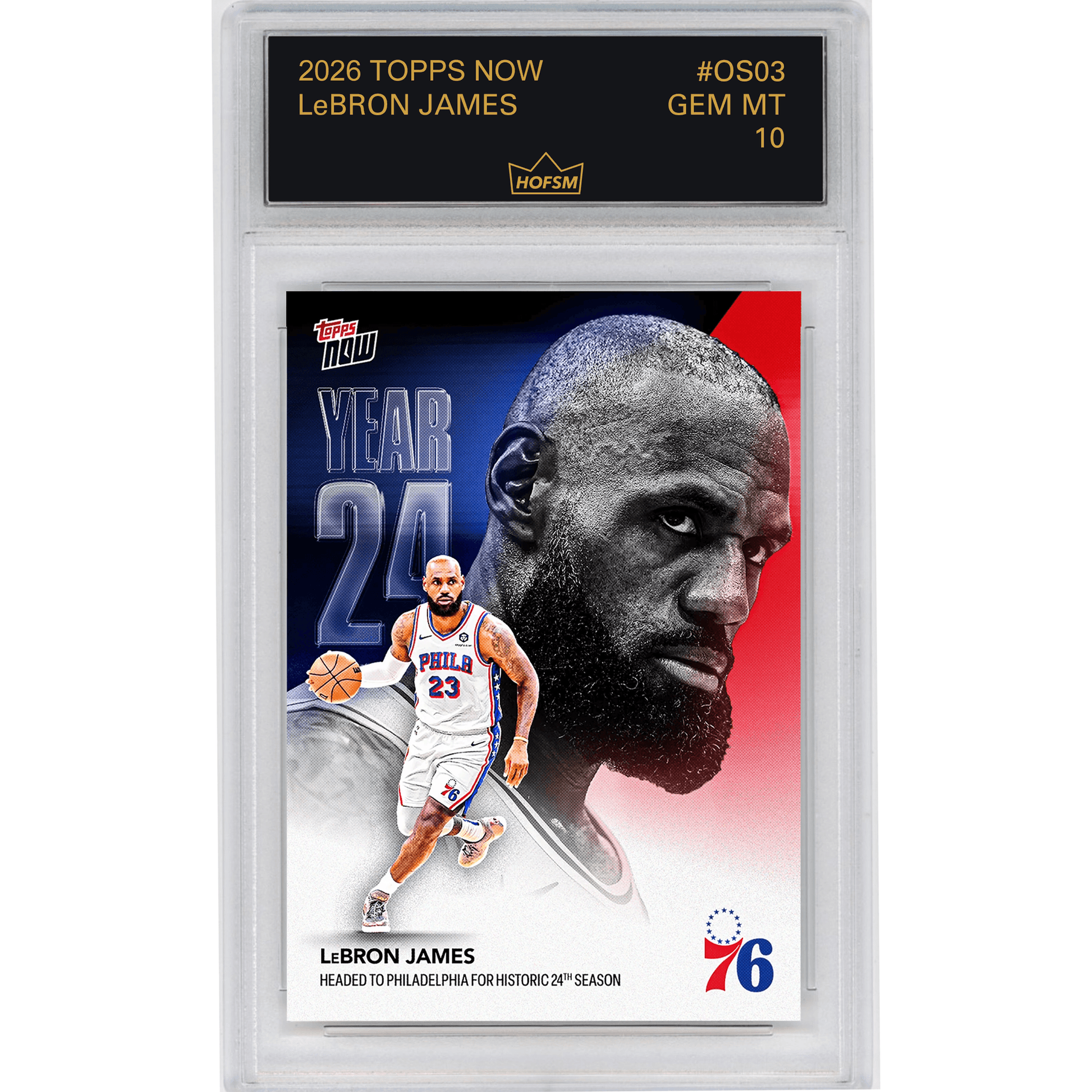 Graded 2026 Topps Now LeBron James #OS03 Headed to Philadelphia for Historic 24th Season Philadelphia 76ers Basketball Card HOFSM 10 Gem Mint