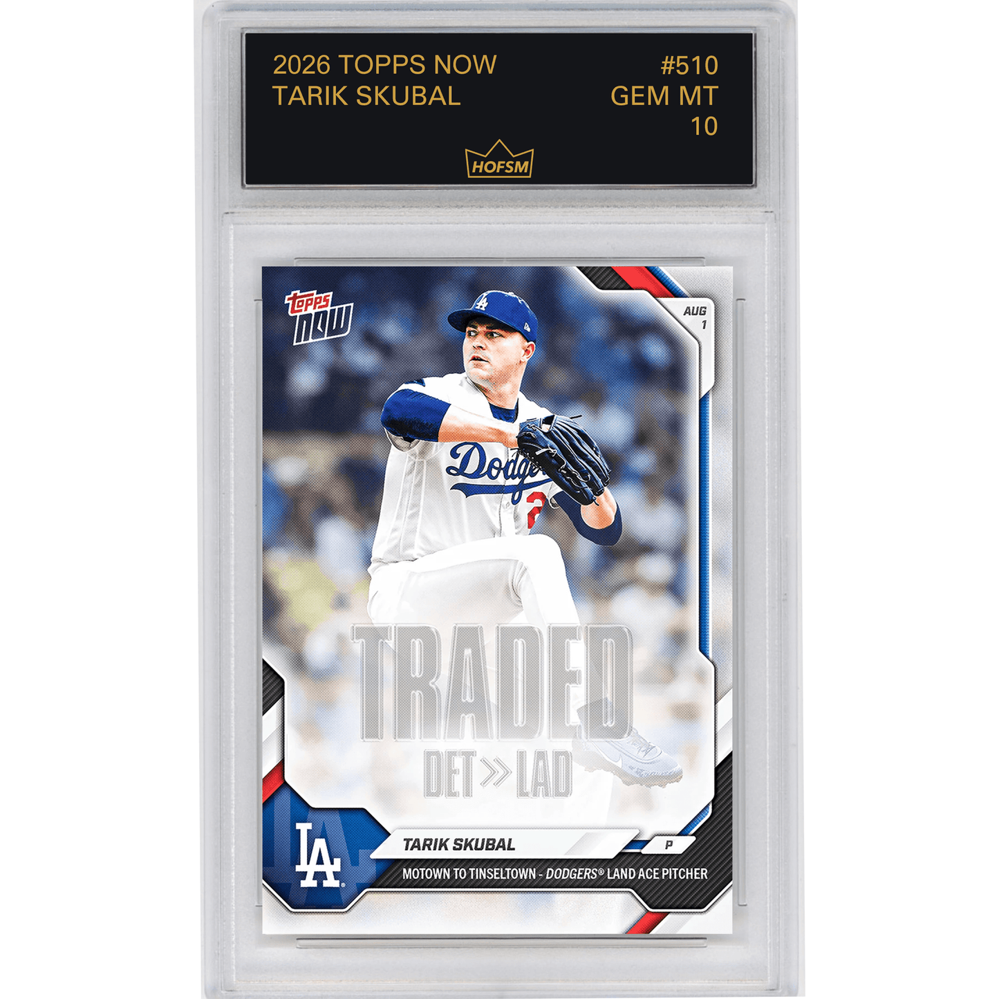 Graded 2026 Topps Now Tarik Skubal #510 Motown to Tinseltown - Dodgers Land Ace Pitcher Los Angeles Dodgers Baseball Card HOFSM 10 Gem Mint