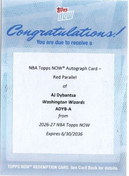 2026 Topps Now AJ Dybantsa #ADYBA Red Auto /5 Wizards 1st Overall 2026 NBA Draft Selection Washington Wizards Rookie RC Redemption Card