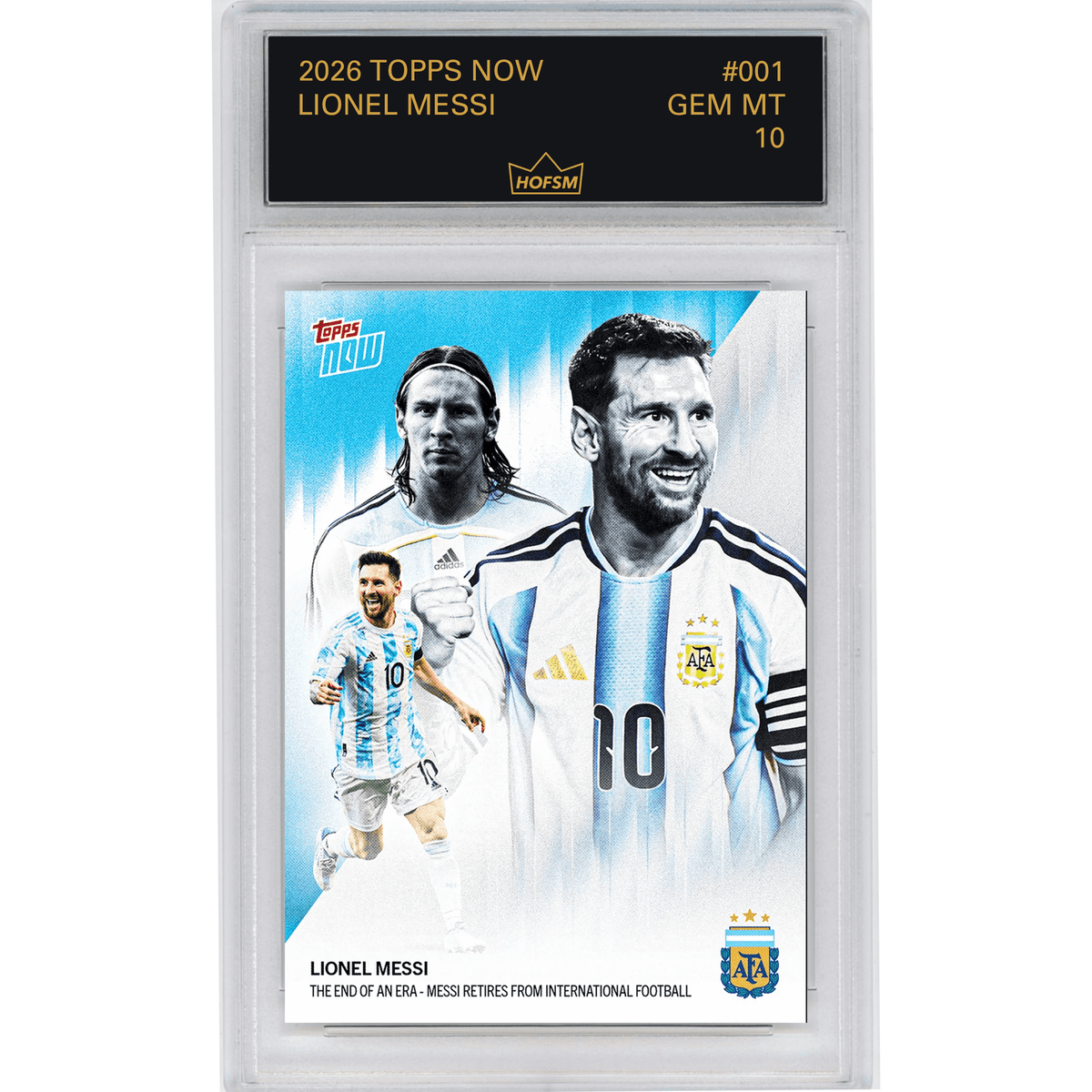 Graded 2026 Topps Now Lionel Messi #001 The End of An Era - Messi Retires From International Football Argentina Soccer Card HOFSM 10 Gem Mint