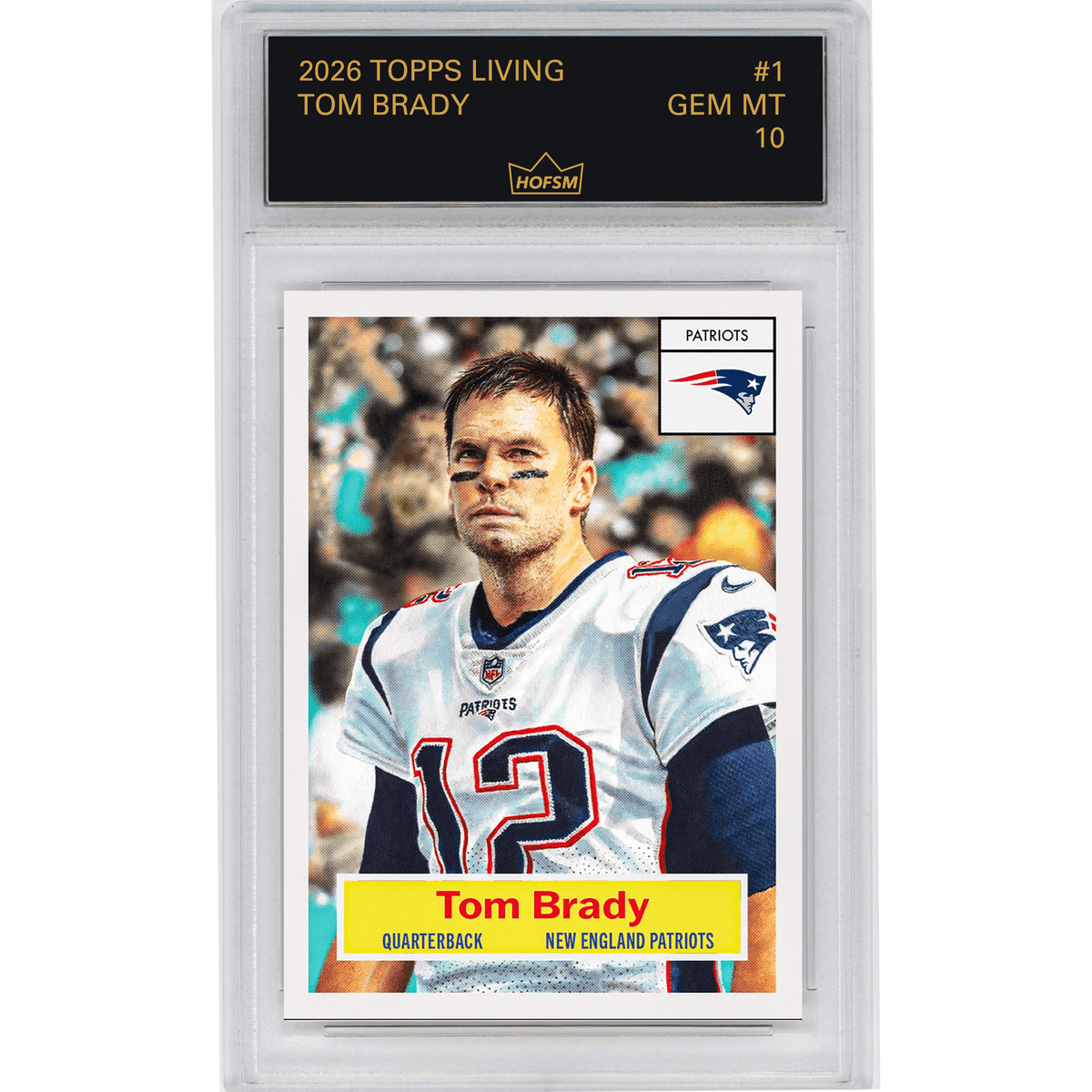 Graded 2026 Topps Living Tom Brady #1 New England Patriots Football Card HOFSM 10 Gem Mint