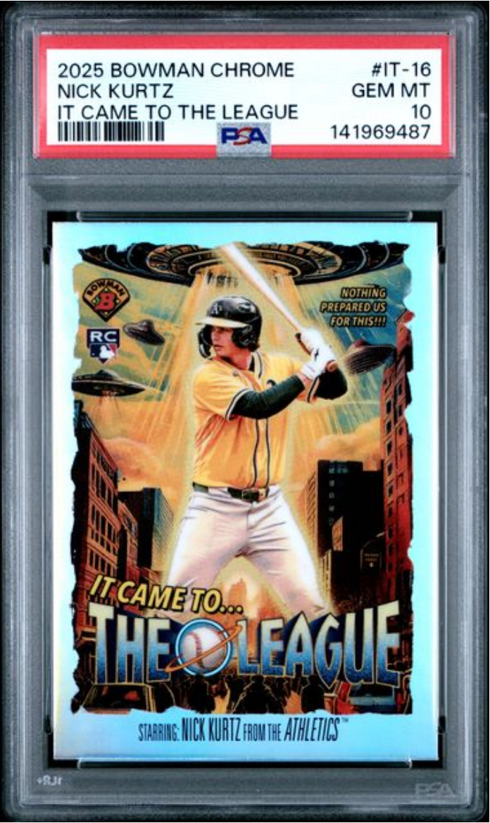 Graded 2025 Topps Bowman Chrome Nick Kurtz #IT16 It Came to the League Rookie RC Baseball Card PSA 10 Gem Mint