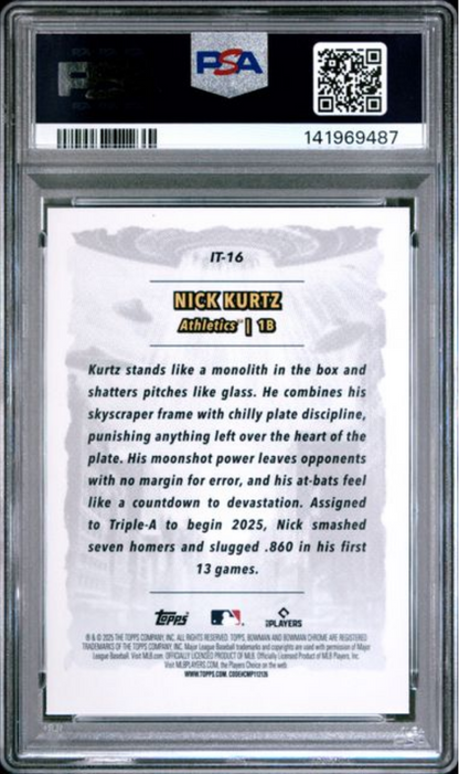 Graded 2025 Topps Bowman Chrome Nick Kurtz #IT16 It Came to the League Rookie RC Baseball Card PSA 10 Gem Mint
