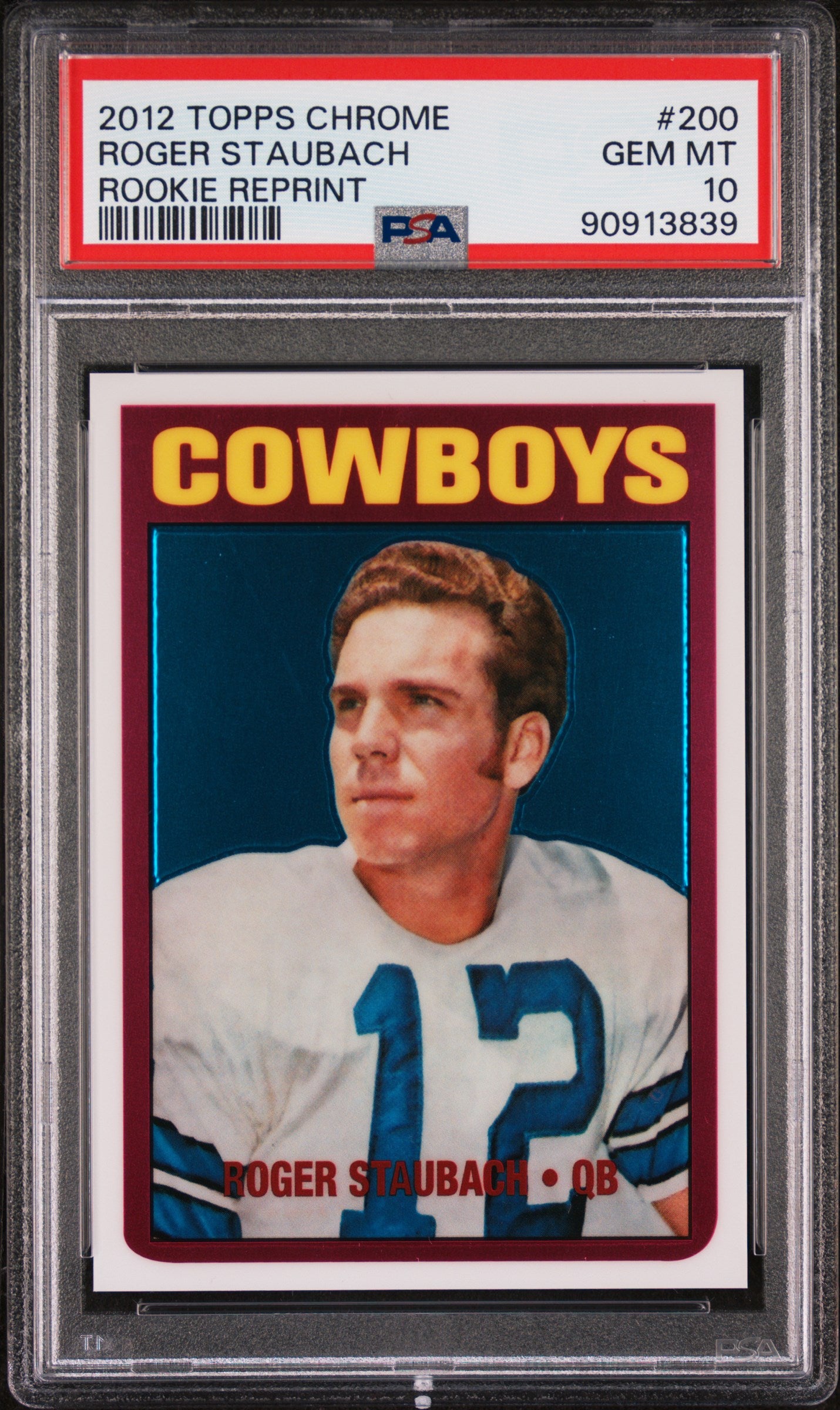 Graded 2012 Topps Chrome Roger Staubach #200 Rookie Reprint Football Card PSA 10 Gem Mint